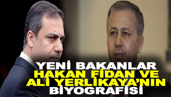 Yeni İçişleri Bakanı Ali Yerlikaya ve Dışişleri Bakanı Hakan Fidan kimdir? Biyografisi haberimizde