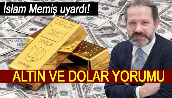 İslam Memiş'ten, Döviz ve Altında Mehmet Şimşek uyarısı