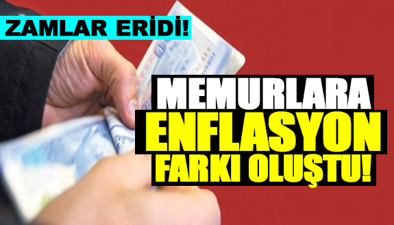 Memurun Aldığı Zam, 5 Aylık Enflasyon Rakamlarına Göre Eridi!