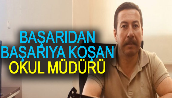 Başarıdan başarıya koşan okul müdürü!