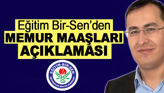 Eğitim Bir-Sen'den memur maaşları açıklaması