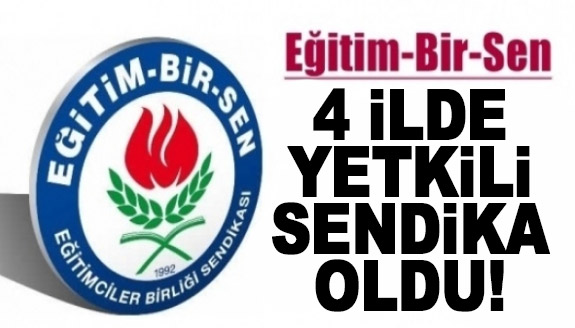 Eğitim Bir-Sen 4 ilde yetkili sendika oldu