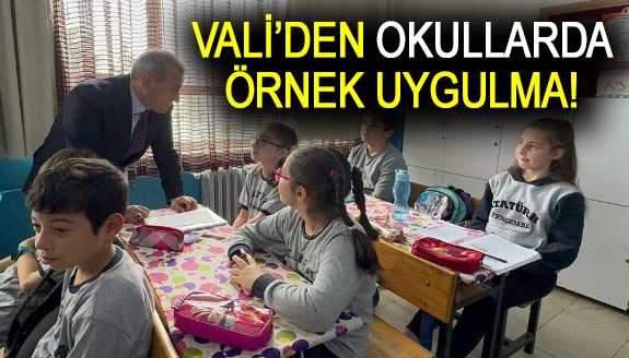 Vali Tuncay Sonel'den okullarla ilgili örnek uygulama