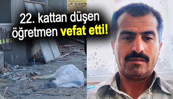 Acı haber Samsun'dan geldi! 22. kattan düşen öğretmen hayatını kaybetti!