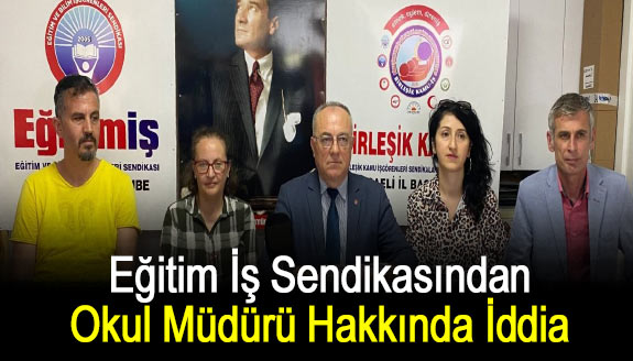 Eğitim İş Sendikası'ndan okul müdürü hakkın iddia