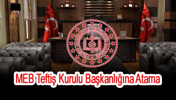 Yusuf Tekin, MEB Teftiş Kurulu Başkanlığına Abdülkadir Özkan'ı atadı