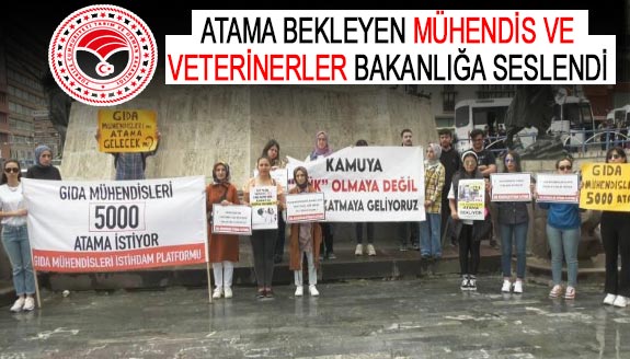 Atama bekleyen mühendis ve veterinerler bakanlığa seslendi