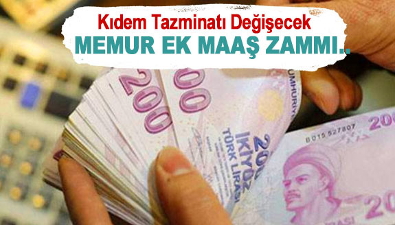 Kıdem Tazminatı Değişecek! Memur ve İşçiye Ek Maaş Zammı Doğacak!