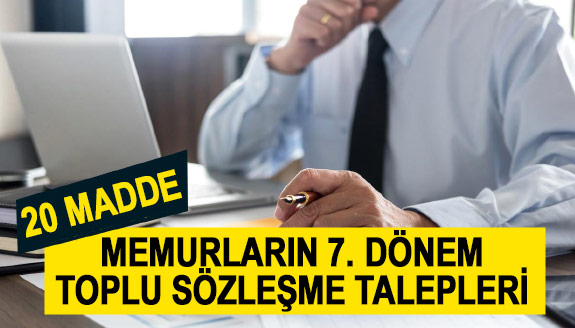 Memurların 7. Dönem Toplu Sözleşme Talepleri (20 Madde)