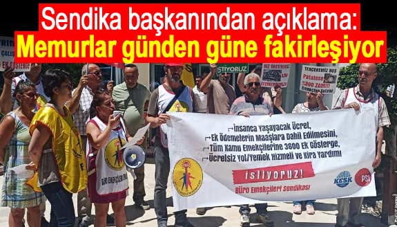 Sendika başkanından açıklama: Memurlar günden güne fakirleşiyor