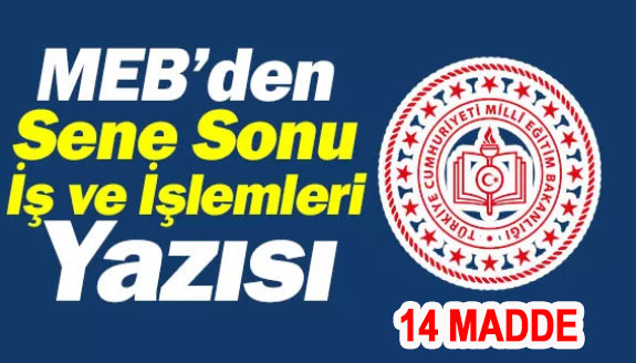 Öğretmen ve okul müdürleri dikkat! MEB'den yılsonu işlemler konulu resmi yazı yayımladı 14 madde