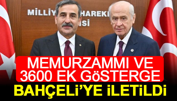 Memur maaşları ve 3600 ek gösterge Bahçeli'ye iletildi