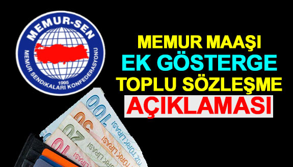 Memur-Sen'den maaş, 3600 ek gösterge ve toplu sözleşme açıklaması