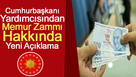 Cumhurbaşkanlığından memur zammı ve asgari ücret hakkında yeni açıklama