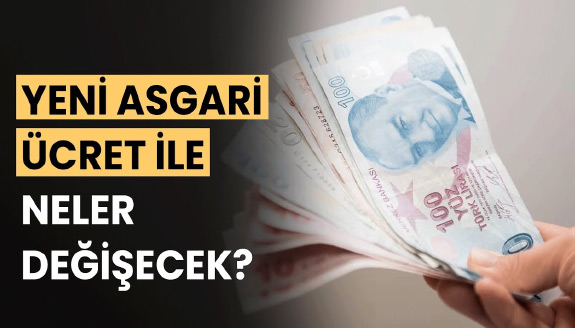 İşte madde madde asgari ücretle birlikte değişecekler! Kıdem tazminatı, 65 yaş aylığı, staj ücreti...