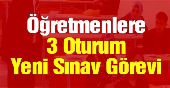 Öğretmenlere ATA AÖF Görevli İşlemleri Sisteminden 3 Oturumlu Sınav Görevi