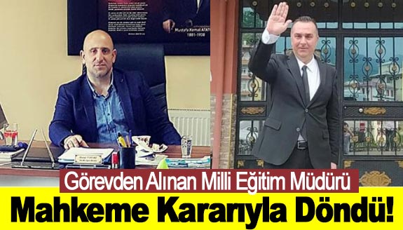 Görevden alınan milli eğitim müdürü, mahkemeyi kazandı