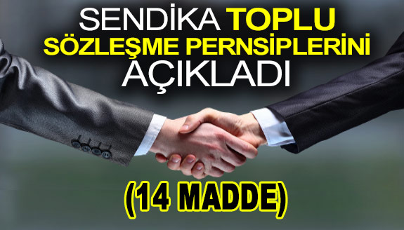 Sendika, 14 Maddelik Toplu Sözleşme Prensiplerini Açıkladı