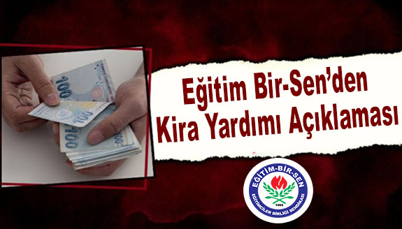 Eğitim Bir Sen'den kira yardımı açıklaması