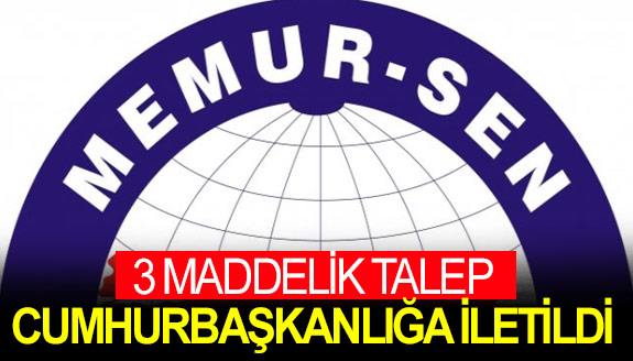 Memur-Sen, 3 maddelik talebini Cumhurbaşkanlığa iletti