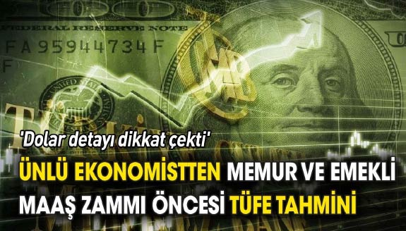 Ekonomist Mustafa Sönmez'den memur maaş zammı öncesi TÜFE tahmini