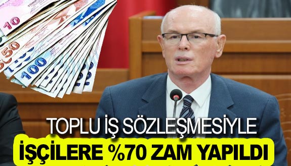 2 yıllık toplu iş sözleşme ile işçilere yüzde 70 zam yapıldı