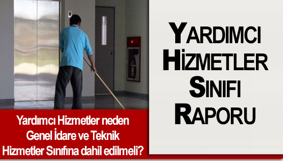 Yardımcı Hizmetler Sınıfı Personelinin Taleplerini İçeren RAPOR