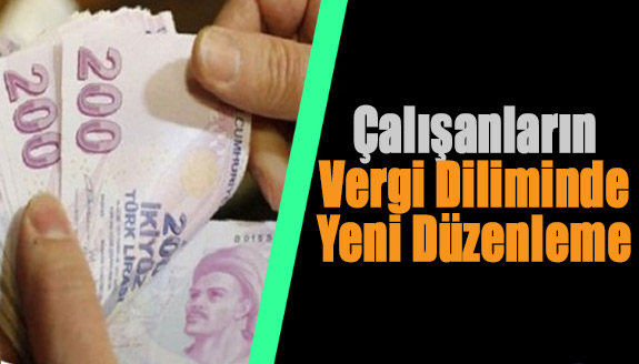 Çalışanların vergi diliminde yeni düzenleme