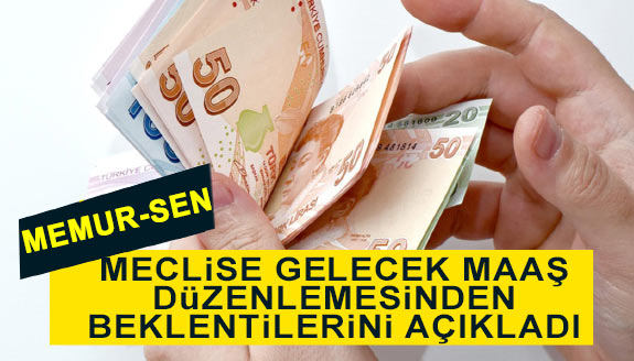 Memur-Sen, Meclise gelecek maaş düzenlemesinde beklentilerini açıkladı