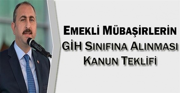 YHS'den emekli mübaşirler GİH sınıfına alınsın (Kanun Teklifi)