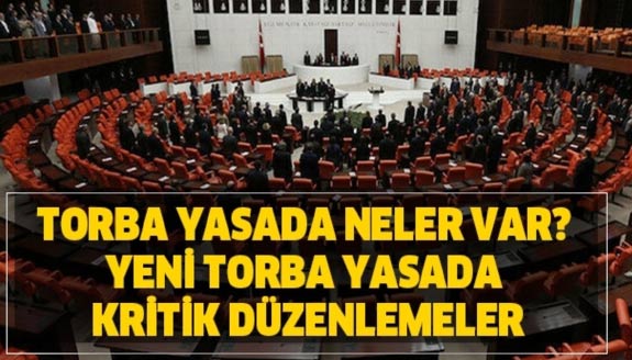 30 maddelik torba yasada hangi başlıklar var? Torba yasa ne zaman görüşülecek?