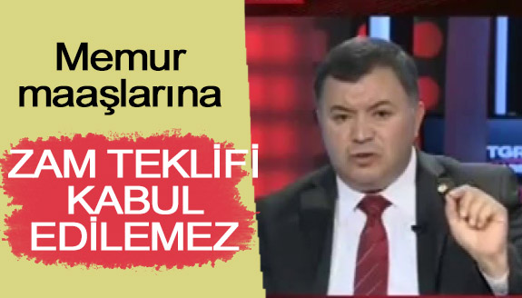 Genel Başkan Tuncay Cengiz: Memur maaşlarına zam teklifi kabul edilemez!