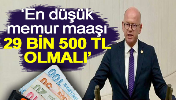 En düşük memur maaşı için 29 bin 500 TL olsun teklifi