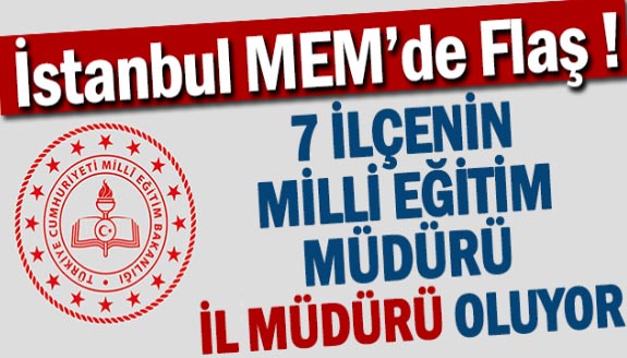 MEB'de 7 İlçe Milli Eğitim Müdürü, İl Müdürü Oluyor