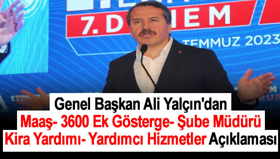 Ali Yalçın'dan memur maaşları, 3600 ek gösterge, şube müdürü, yardımcı hizmetler açıklaması