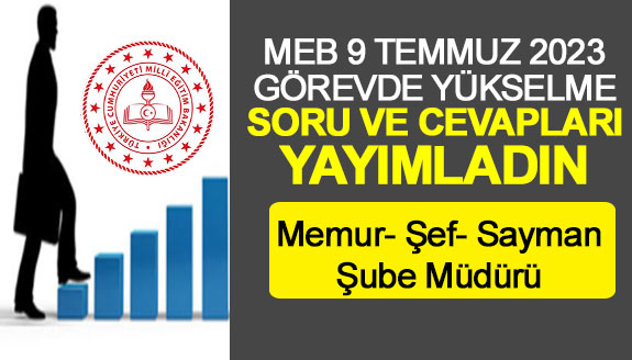 MEB, 9 Temmuz 2023 şeflik, memur, sayman ve şube müdürlüğü sınav soru ve cevapları yayımladı