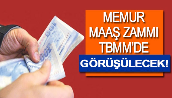 TBMM'de memur maaşı teklifi ne zaman görüşülecek?