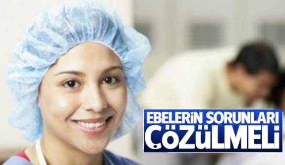 Ebelerin sorunları çözülmeli