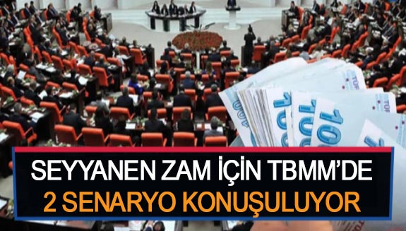 Seyyanen zamda işte Meclis'te konuşulan 2 senaryo