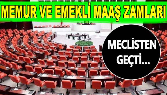 Memur ve emekli maaş zammı TBMM'de kabul edildi