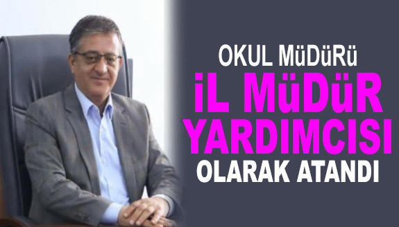 Okul müdürü, il müdür yardımcısı olarak atandı