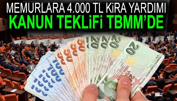 Memurlara 4.000 TL kira yardımı teklifi TBMM gündeminde