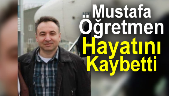 İl Milli Eğitim Müdürü acı haberi duyurdu! Mustafa ögretmen, hayatını kaybetti