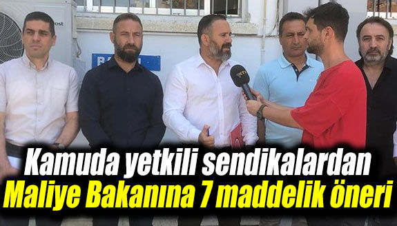 Kamuda yetkili sendikalardan Maliye Bakanına 7 maddelik öneri