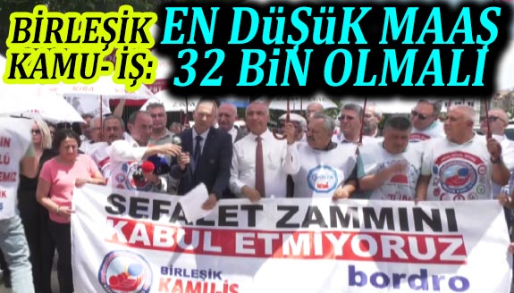 Birleşik Kamu-İş: En düşük memur maaşı 32 bin TL’ye çıkarılmalı