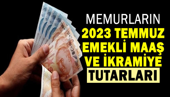 Memurların 3600, 2800 ve 1400 ek göstergelerine göre emekli maaş ve ikramiye tutarları (Temmuz 2023)