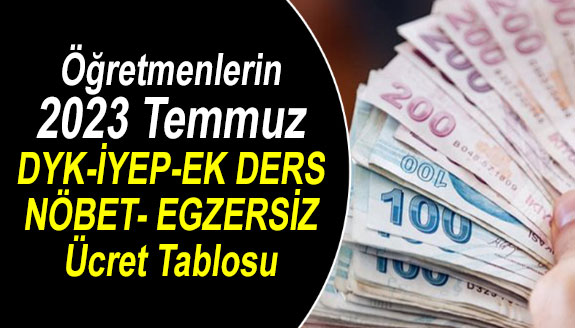 2023 yılı temmuz aralık döneminde öğretmenlerin İYEP, EK DERS, NÖBET, EGZERSİZ, DYK ücret tablosu..