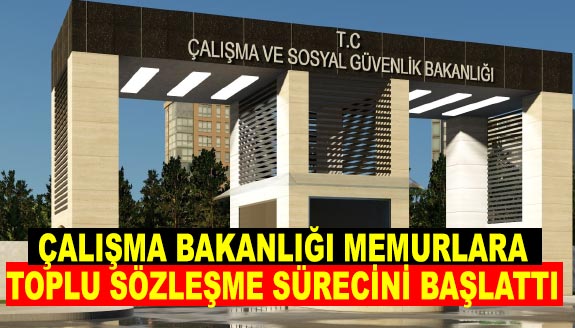 Çalışma Bakanlığı, memurlara toplu sözleşme sürecini başlattı