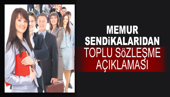 Sendikalardan memur toplu sözleşme açıklaması