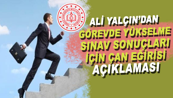 Ali Yalçın: MEB görevde yükselme sınav sonuçları çan eğrisi yöntemine göre yapılmalıdır